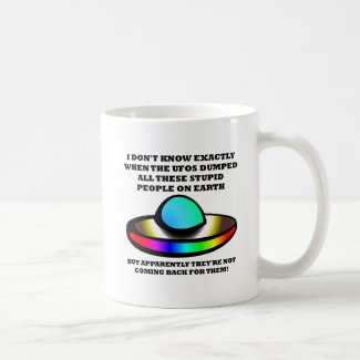 UFOs Stupid People Funny Mug