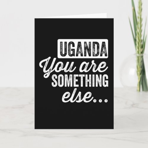 Uganda You are something else Card