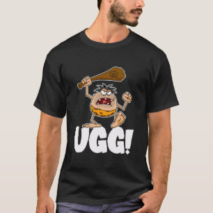 Ugg Stay Away From My Yard Primitive Caveman T-Shirt