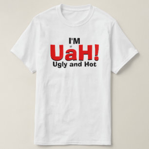 Ugliness hotness joke (ugly and hot) T-Shirt