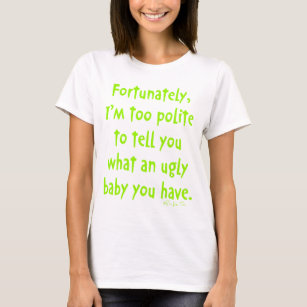 Ugly Baby T-Shirt