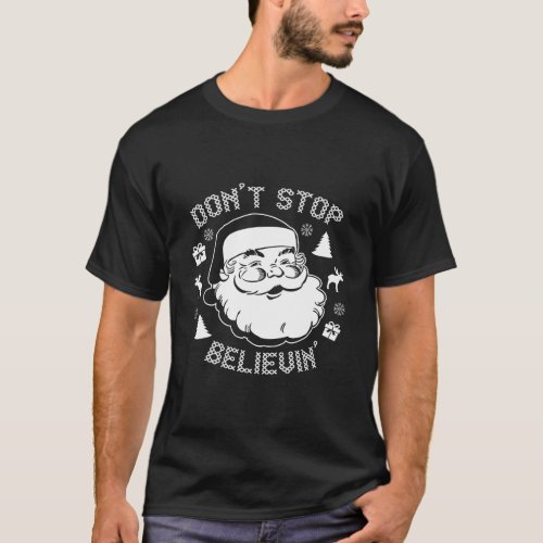 Ugly Christmas Clothes DonT Stop Believin T_Shirt