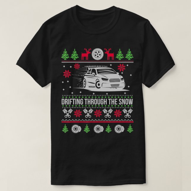 Ugly Christmas Drifting Through The Snow  T-Shirt (Design Front)