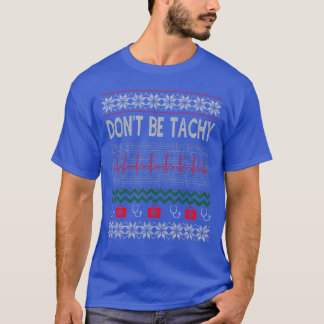 Ugly Christmas Nurse Dont Be Forachy Christmas fri T-Shirt