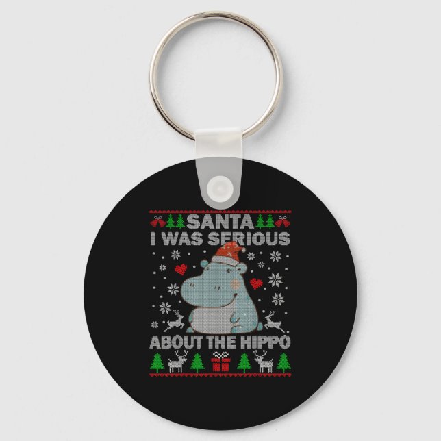 Ugly Christmas Sweater Santa I Was Serious About T Keychain (Front)