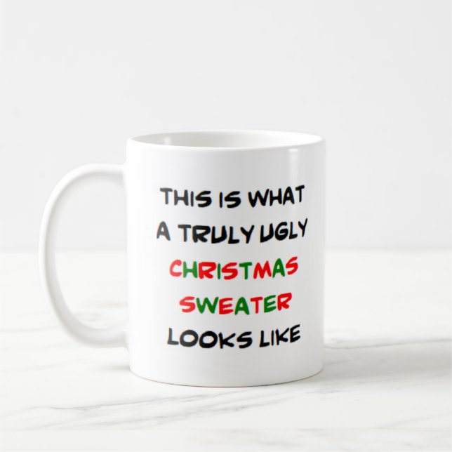 ugly christmas sweater, truly coffee mug (Left)