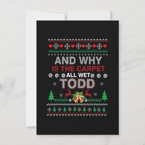 Ugly Christmas Sweater Why is the Carpet Wet Todd  Invitation