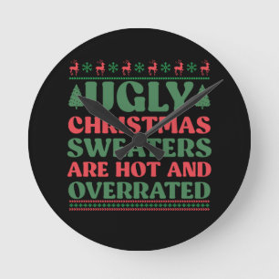 Ugly Christmas Sweaters are Hot and Overrated Round Clock