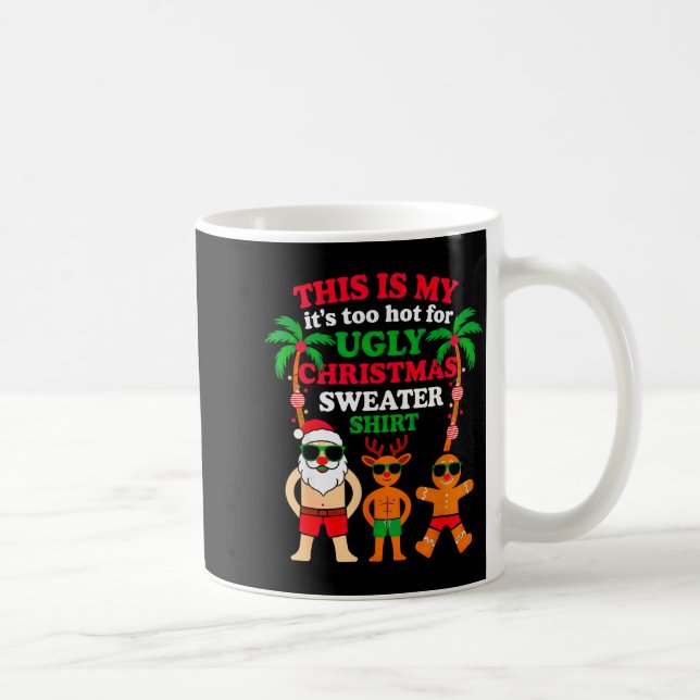 Ugly Christmas Too Hot Christmas  Coffee Mug (Right)