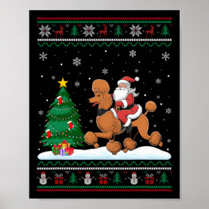 Ugly Christmas Tree Lights Xmas Santa Riding Poodl Poster