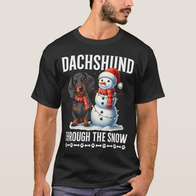 Ugly Dachshund Christmasthrough The Snow Gift Chri T-Shirt (Front)