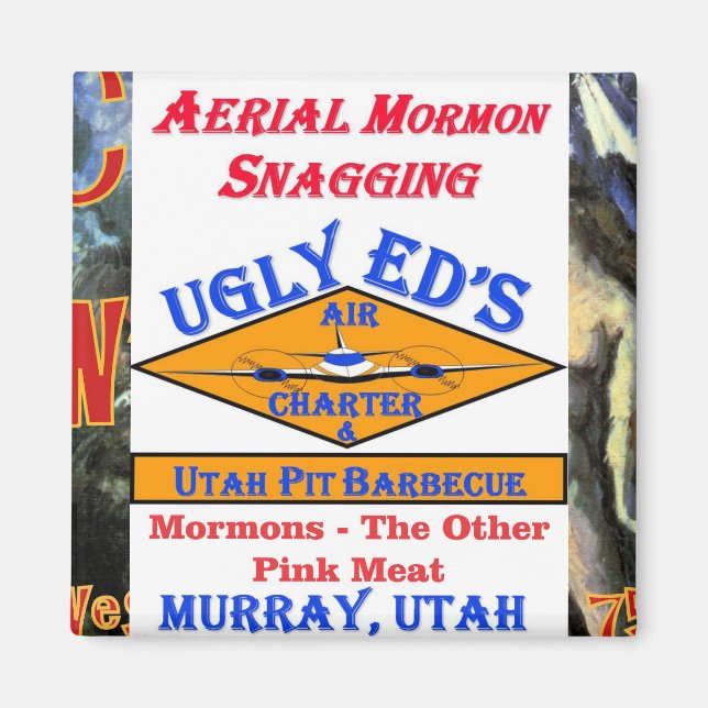 Ugly Ed's Aerial Mormon Snagging Utah Magnet (Front)