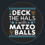 Ugly Hanukkah Deck Hall With Matzo Ball Chanukah  Classic Round Sticker<br><div class="desc">Ugly Hanukkah Deck Hall With Matzo Ball Chanukah Jewish Gift</div>
