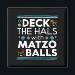 Ugly Hanukkah Deck Hall With Matzo Ball Chanukah  Magnet<br><div class="desc">Ugly Hanukkah Deck Hall With Matzo Ball Chanukah Jewish Gift</div>