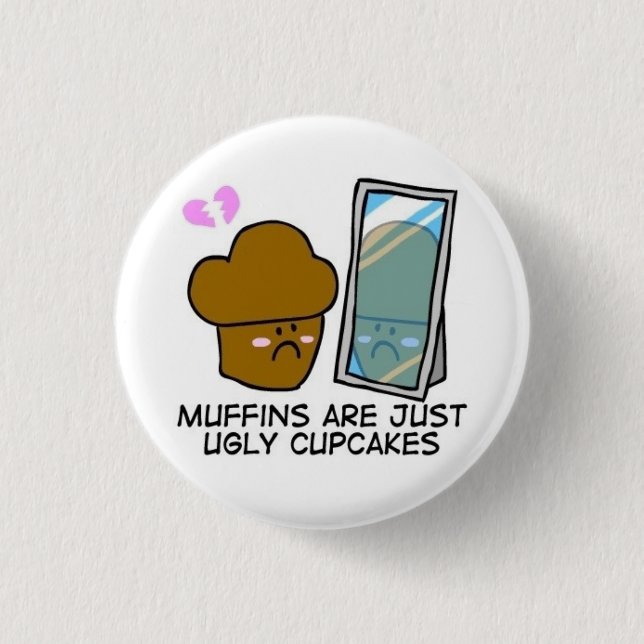 Ugly Muffin Button (Front)
