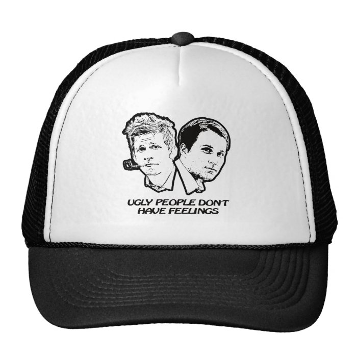 Ugly People Don't Have Feelings Apparel Hats