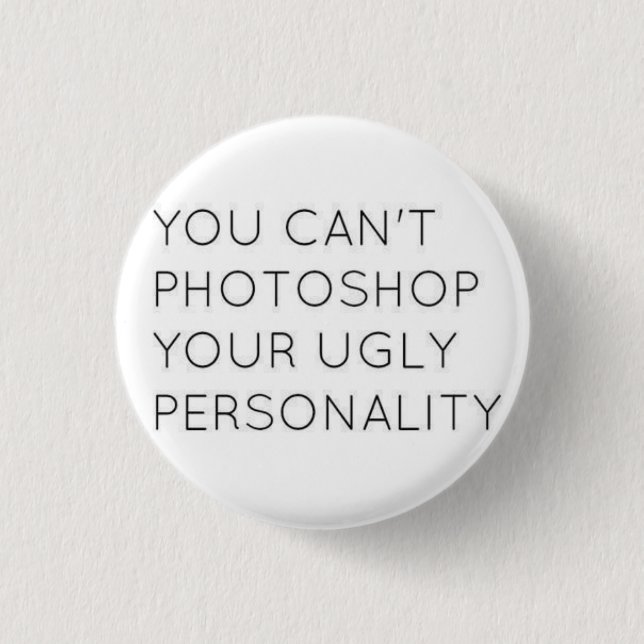 Ugly Personality Button (Front)