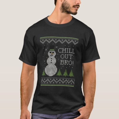 Ugly Sweater Chill Out Bro Cool Snowman Long Sleev