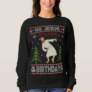 Ugly Sweater Go Jesus It's Your Birthday Merry Chr