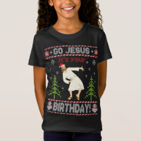 Ugly Sweater Go Jesus It's Your Birthday Merry Chr