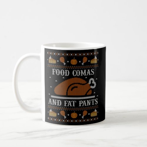 Ugly Thanksgiving Coma Fat Pants Coffee Mug