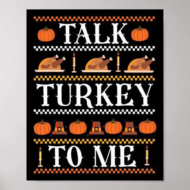 Ugly Thanksgiving Funny Talk Turkey to Me Fall  Poster (Front)