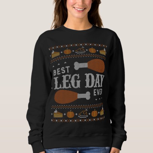 Ugly Thanksgiving Sweater Funny Best Leg Day