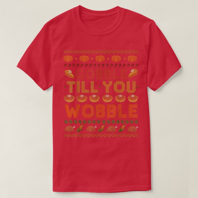 Ugly Thanksgiving Sweater Gobble Till You Wobble G (Design Front)