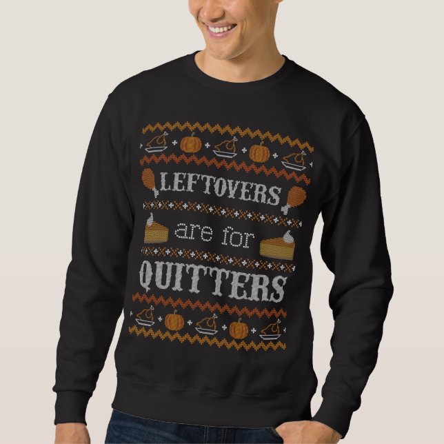 Ugly Thanksgiving Sweater Leftovers for Quitters (Front)