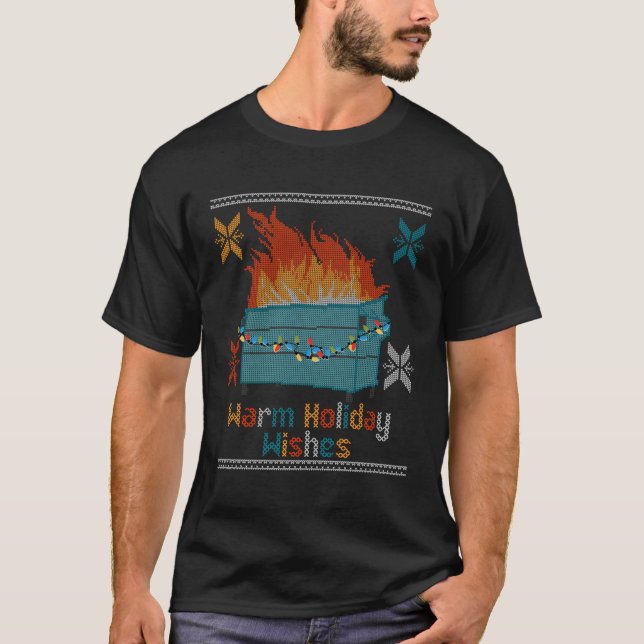 Ugly Warm Wishes Dumpster Fire T-Shirt (Front)