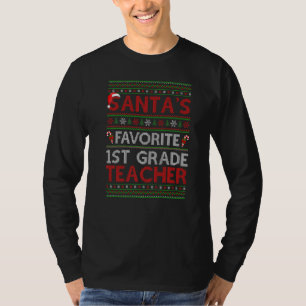 Ugly Xmas Santa S Favorite 1st Grade Teacher Chris T-Shirt