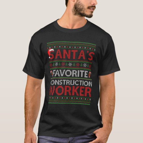 Ugly Xmas Santas Favorite Construction Worker Chr T_Shirt