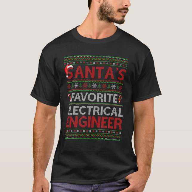 Ugly Xmas Santa's Favorite Electrical Engineer Chr T-Shirt (Front)