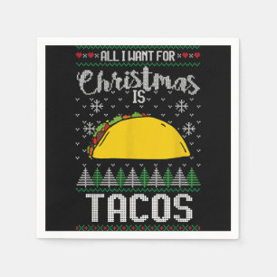 Ugly Xmas Taco Lover Gift All I Want for Christmas Napkins