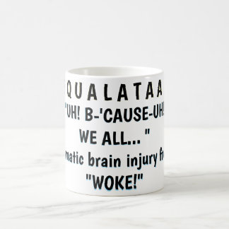 "UH! B-'CAUSE-UH! "WE ALL... " COFFEE MUG