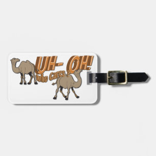 Uh OH Hump Day Camel WHO Cares Luggage Tag