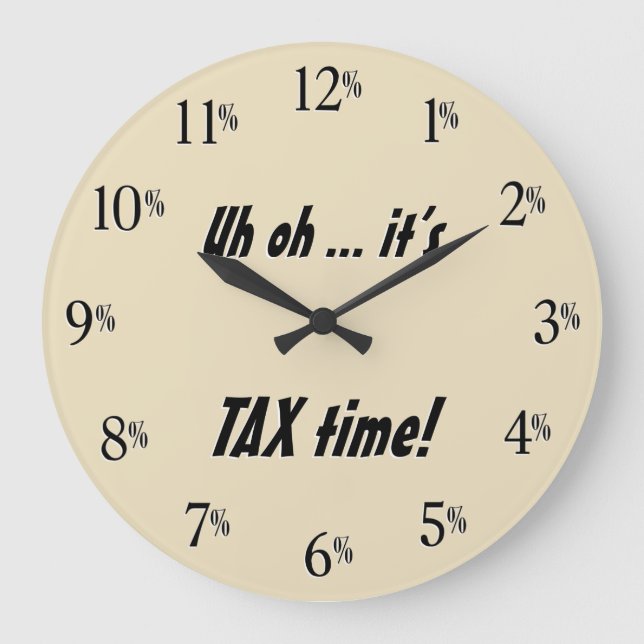 Uh oh... it's TAX time! Clock - Black text (Front)