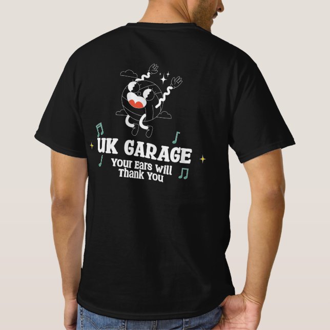 UK Garage Your Ears will Thank You T-shirt Dark (Back)