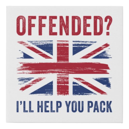 UK Patriot Humor â Offended Ill Help You Pack  Faux Canvas Print