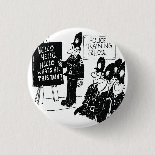 UK Police Training School. Funny Button Badge