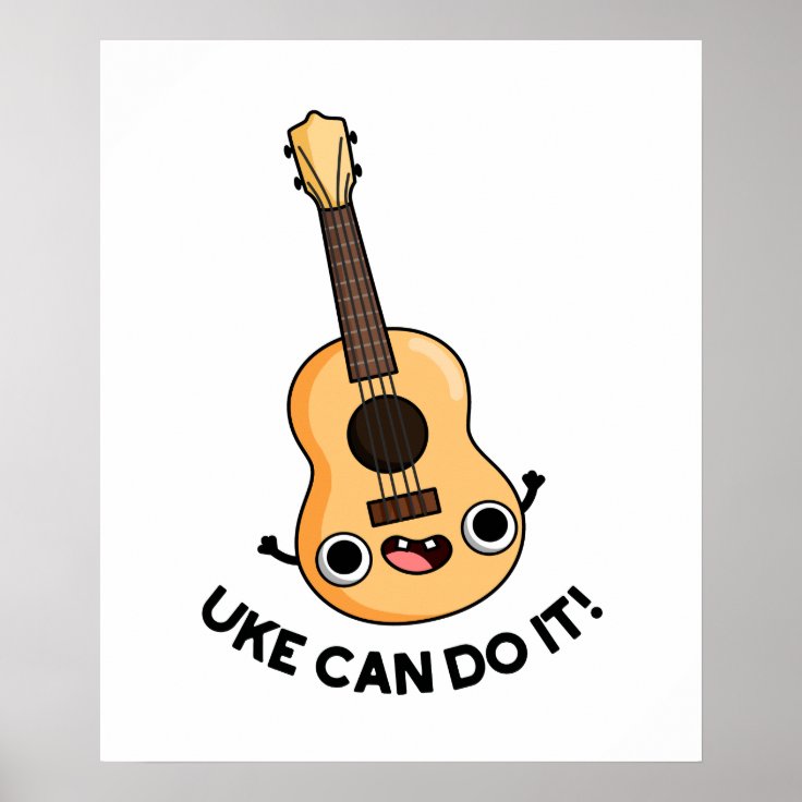 Uke Can Do It Funny Encouragement Ukulele Pun Poster Zazzle