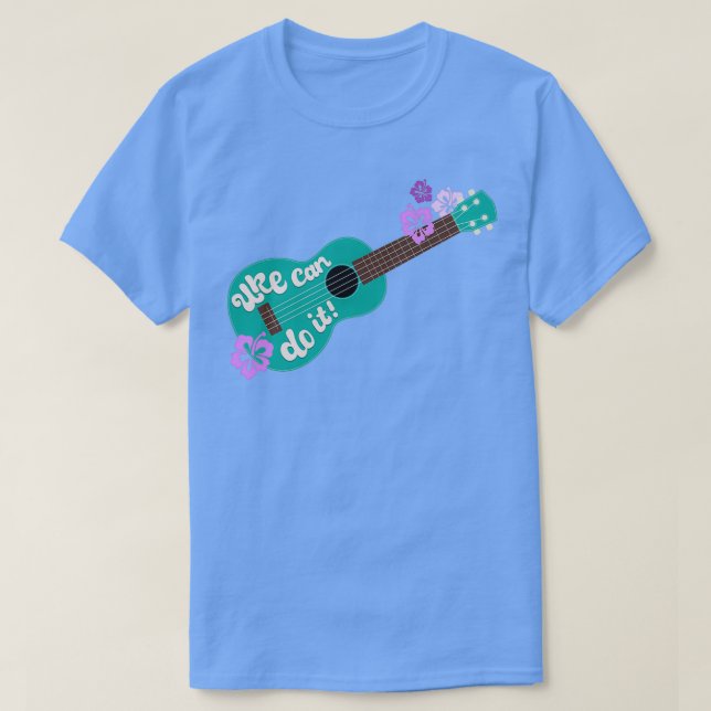Uke Can Do It  T-Shirt (Design Front)