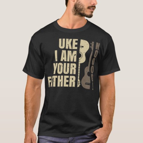 Uke I Am Your Father Ukulele Gift Guitar T_Shirt