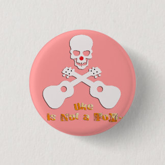 uke is not has toy pinback button