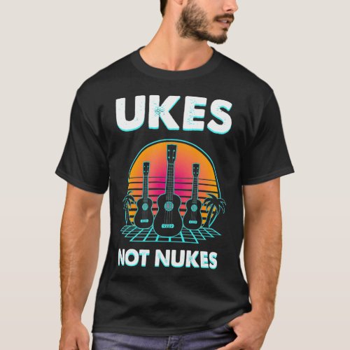 Ukes Not Nukes Funny Ukulele Player Guitar Gift T_Shirt