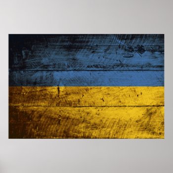 Ukraine Flag On Old Wood Grain Poster by electrosky at Zazzle