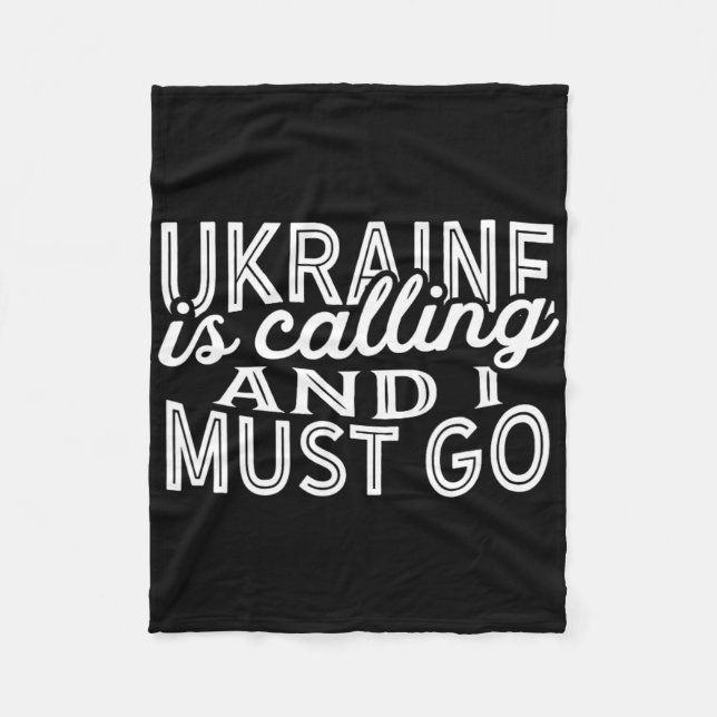 Ukraine Is Calling And I Must Go Souvenir Gift1  Fleece Blanket (Front)