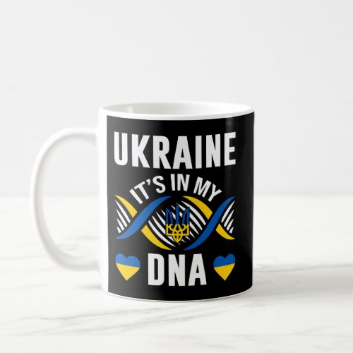Ukraine Is In My Dna Ukrainian National Pride Flag Coffee Mug