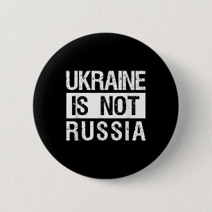 Ukraine Is Not Russia - Support Ukraine And Stop W Button