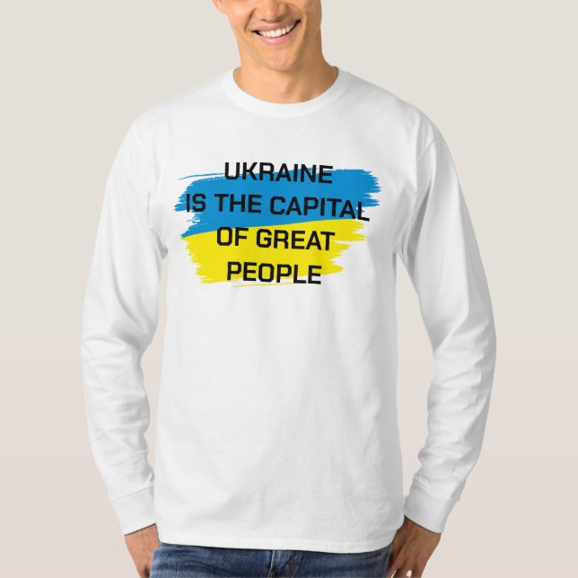 Ukraine is the capital of Great People Long Sleeve T-Shirt (Front)